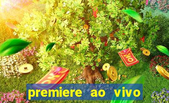 premiere ao vivo hoje gratis